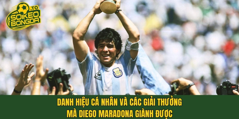 Danh hiệu cá nhân và các giải thưởng mà Diego Maradona giành được
