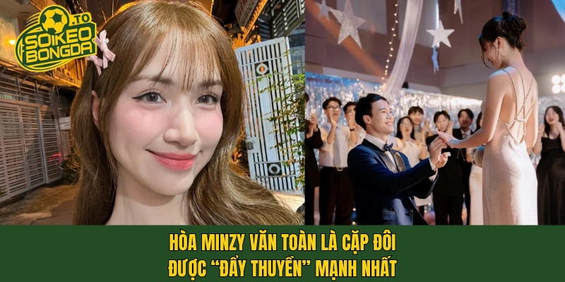 Hòa Minzy Văn Toàn là cặp đôi được “đẩy thuyền” mạnh nhất