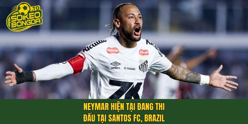 Neymar hiện tại đang thi đấu tại Santos FC, Brazil